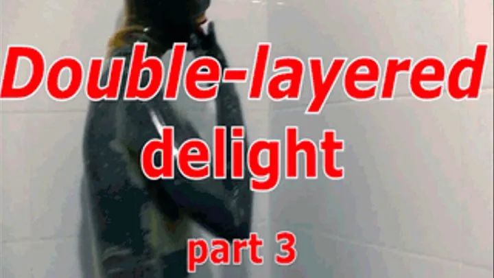 Double-layered delight. Part 3