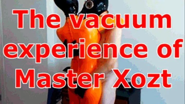 The vacuum experience of Master Xozt