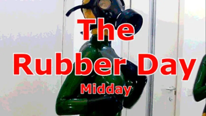 The Rubber Day. Midday.