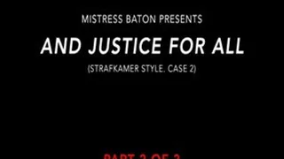 And Justice for All: CASE 2. (PART 2 of 3)