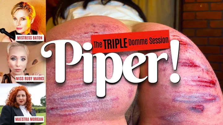 Piper! The TRIPLE Domme Session