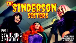 The Sinderson Sisters | BEWITCHING A NEW TOY