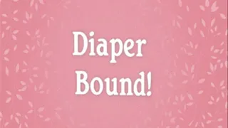 Diaper Bound!