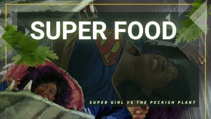 SuperGirl vs The Peckish Plant