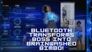 Your Bluetooth Turns Boss Into Brainwashed Bimbo!