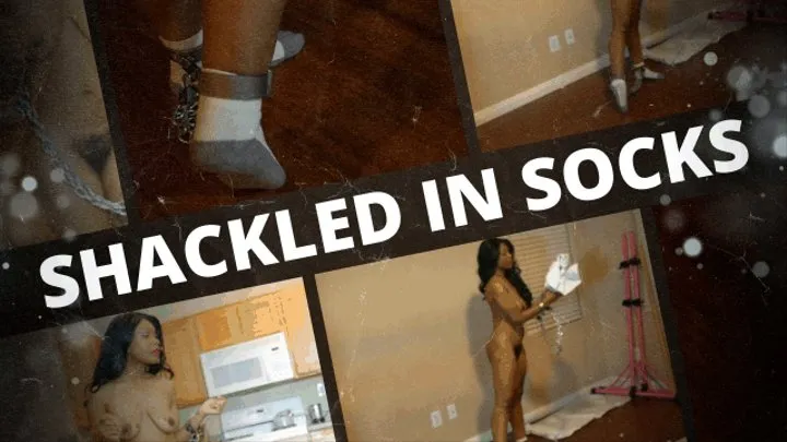 Shackled In Socks - SUBMISSIVE IN SOCKS DOES CHORES IN