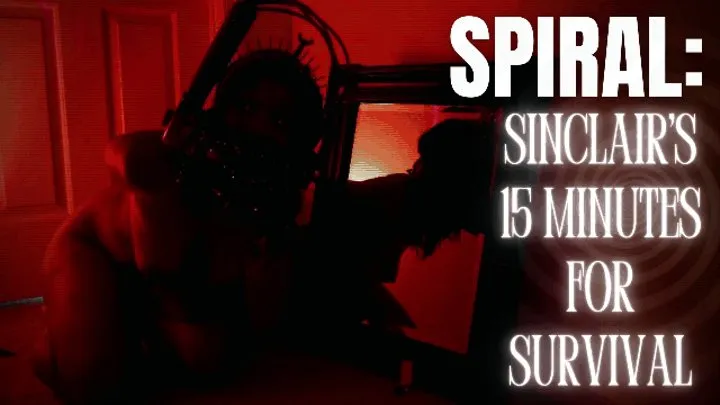 Spiral: SinClair's 15 Mins for Survival