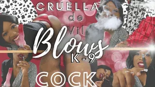 Cruella Blows K9 Cock!