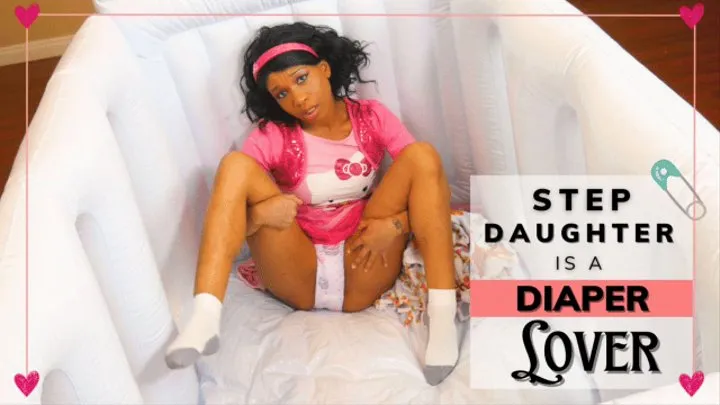 StepDaughter Is A Diaper Lover