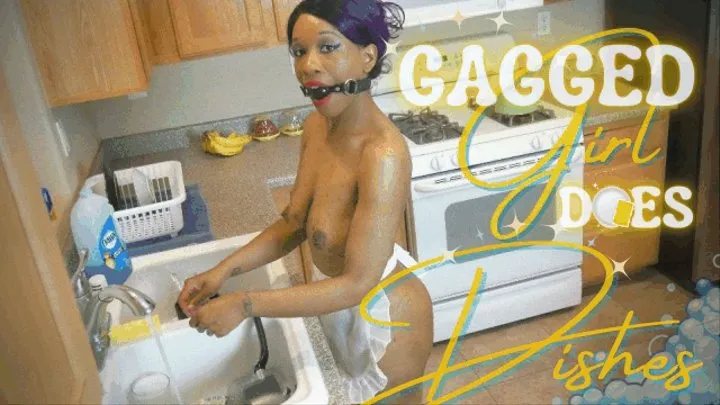 Gagged Girl Does Dishes: SILENT SUBMISSIVE SLUT SHOWS OFF IN