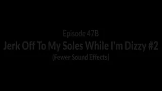 Episode 47B (Fewer Sound Effects)