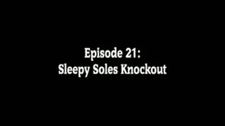 Episode 21: Tired Soles Knockout