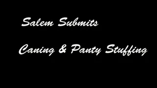 Salem Submits Caning and Panty Stuffing