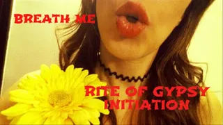 Breath me - Hipnosis Permanent Enslavement with Rite of Gypsy Initiation