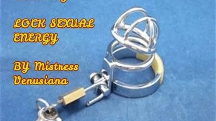 Lock of sexual energy - 10 days Chastity