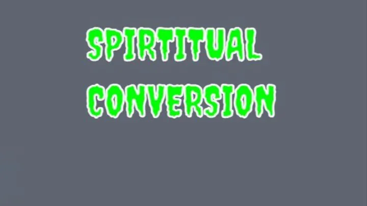 SPIRITUAL CONVERSION