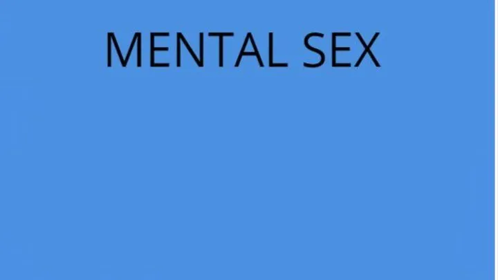 MENTAL SEX