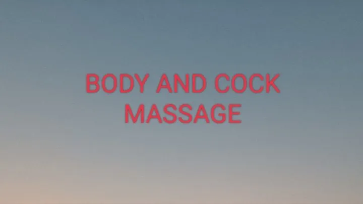 I MASSAGE YOUR BODY and cock erotic audio