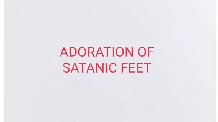 ADORATION OF SATANIC FEET