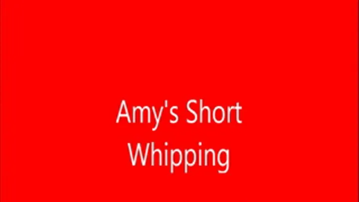 Amy's Short whipping