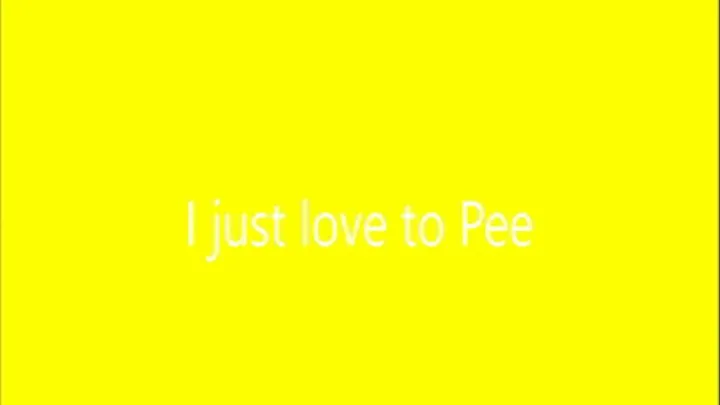 I just love to Pee