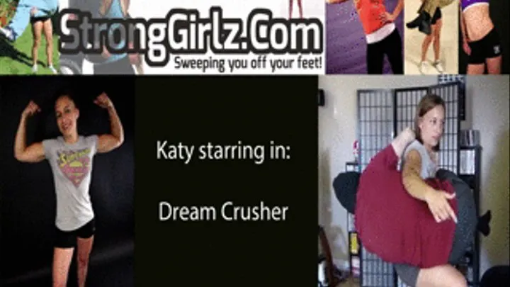 Katy: The Dream Crusher Part 1 of 4