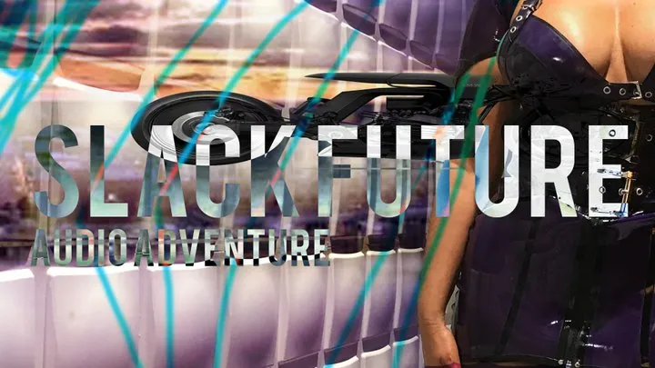 Slack Future - A sound adventure