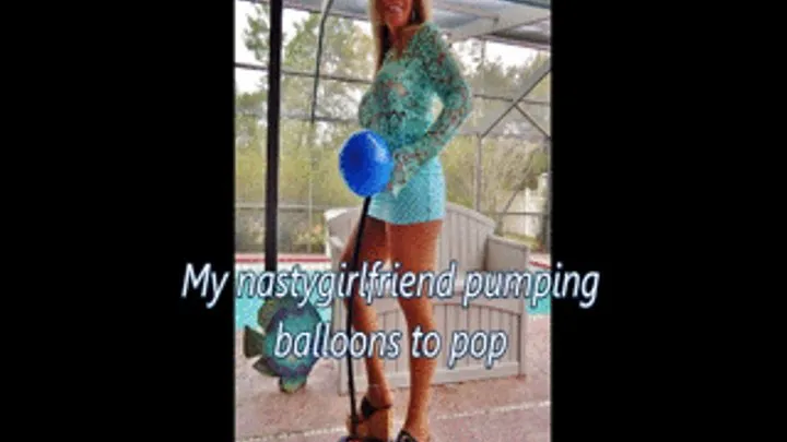 My nasty girlfriend pumping balloons to pop