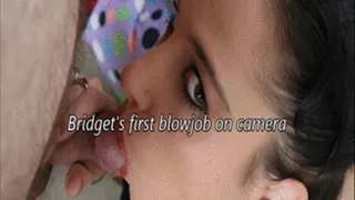 Bridgte's first blowjob on camera
