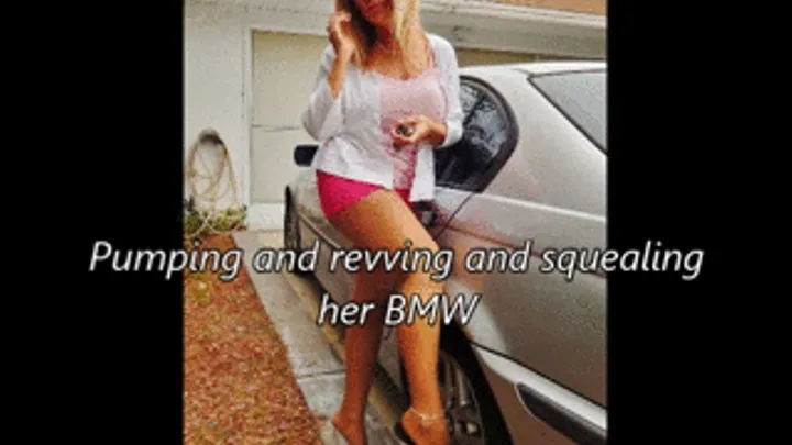 Pumping revving and squealing her BMW