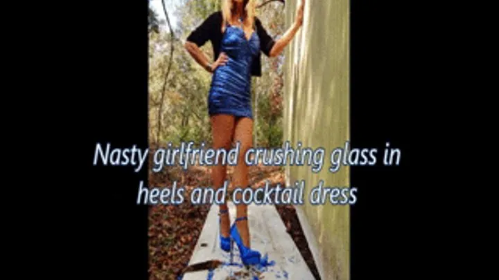 Nasty girlfriend crushing glass in heels and dress