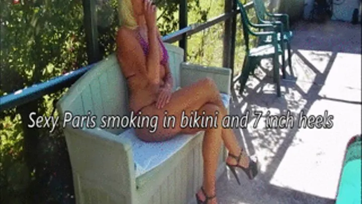 Sexy Paris smoking in bikini and 7 inch heels