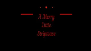 A Merry Little Striptease