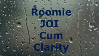 Roomie JOI Cum Clarity