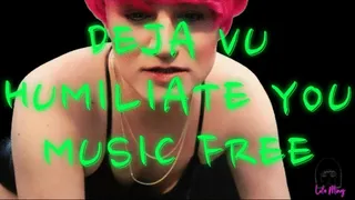 Deja Vu Humiliate You MUSIC FREE Lola Minaj Trans AUDIO ONLY
