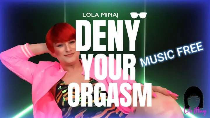 20230904 DENY YOUR ORGASM NO MUSIC Lola Minaj Trans