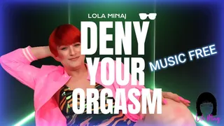 20230904 DENY YOUR ORGASM NO MUSIC Lola Minaj Trans WMVHD