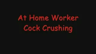 At Home Worker Cock Crushing