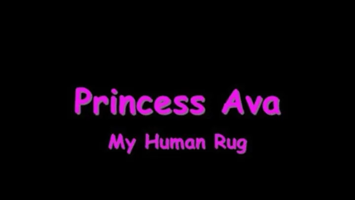 Princess Ava - My Human Rug