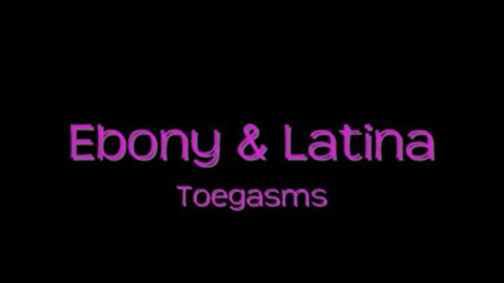 Ebony & Latina-Toegasms