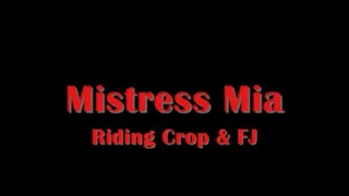 Mistress Mia - Riding Crop & FJ