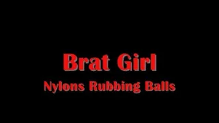 Brat Girl - Nylons Rubbing Balls