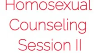 Homosexual Counseling Session II