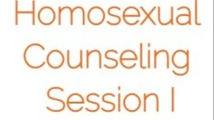 Homosexual Counseling Session I