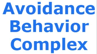 Avoidance Behavior Complex