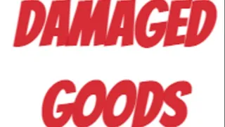 Damaged Goods