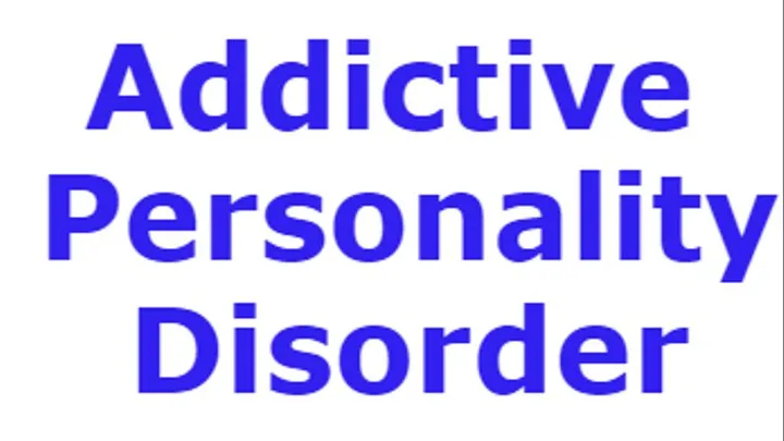 Addictive Personality Disorder