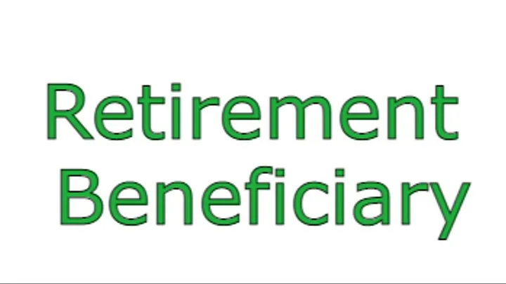 Retirement Beneficiary