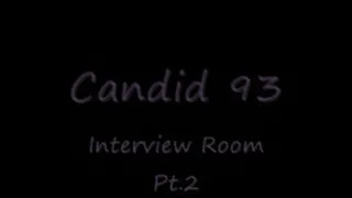 Candid 93-Interview Room Pt.2