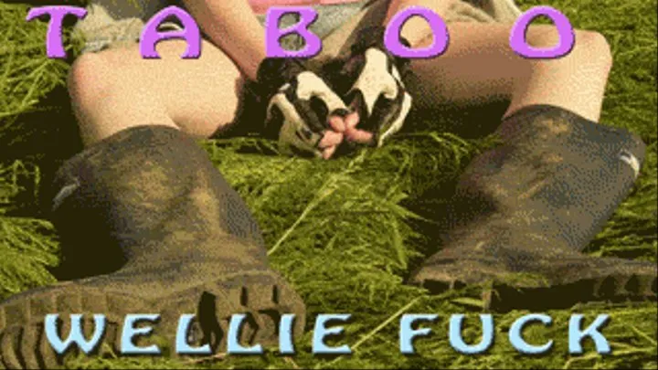 Taboo Wellie Fuck